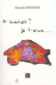 Couverture du livre À bientôt ? Je t'aime…